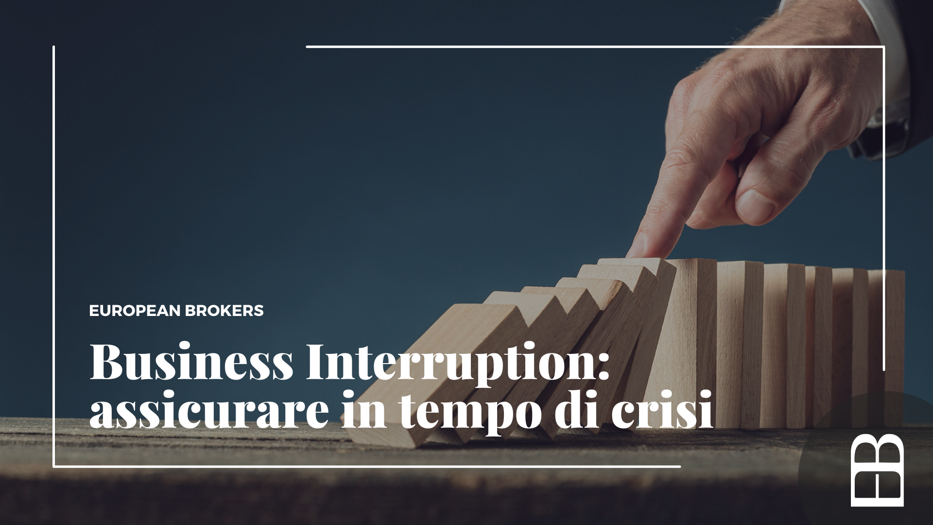 Business Interruption: come assicurare in tempo di crisi